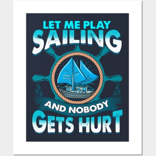 Let Me Play Sailing And Nobody Gets Hurt Posters and Art